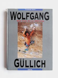 Cubierta del libro de montaña Wolfgang Güllich una vida en la vertical - Tilmann Hepp